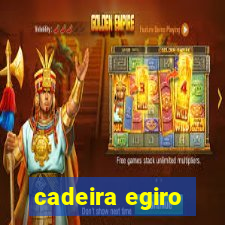 cadeira egiro