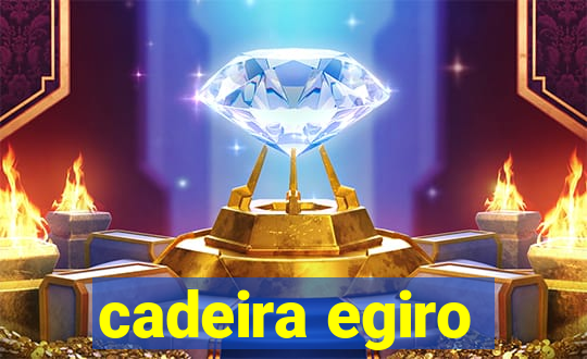 cadeira egiro