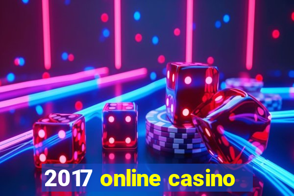 2017 online casino