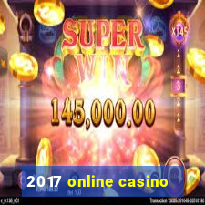 2017 online casino