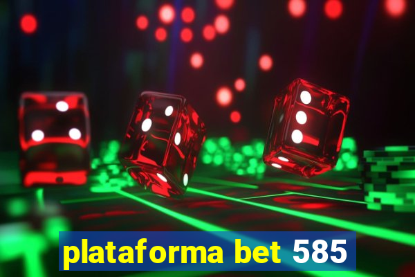 plataforma bet 585