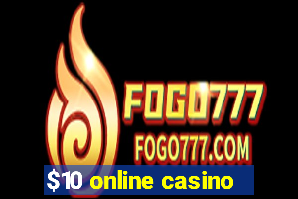 $10 online casino