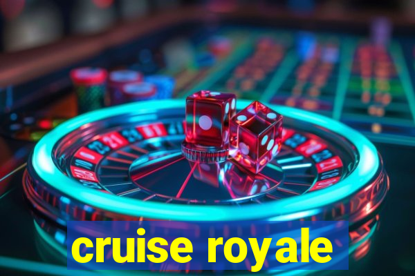 cruise royale