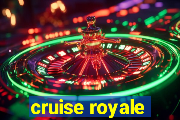 cruise royale