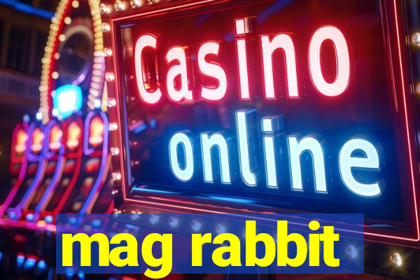 mag rabbit