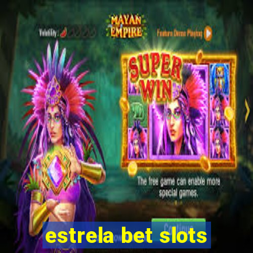 estrela bet slots