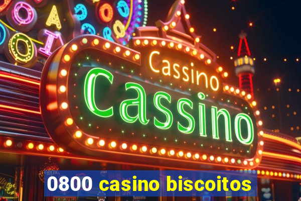 0800 casino biscoitos