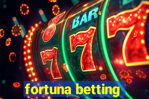 fortuna betting