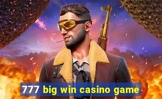 777 big win casino game