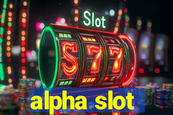 alpha slot