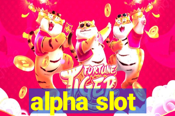 alpha slot