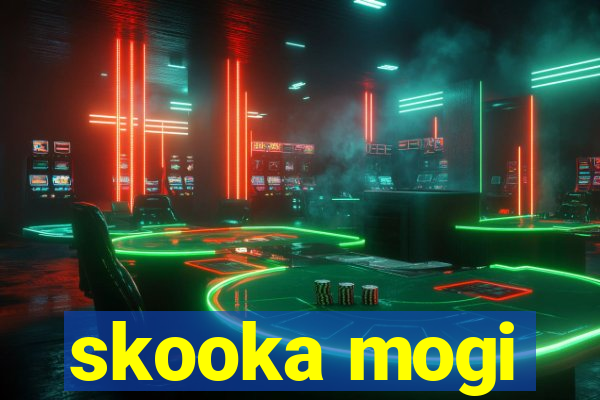 skooka mogi