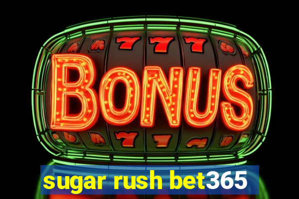 sugar rush bet365