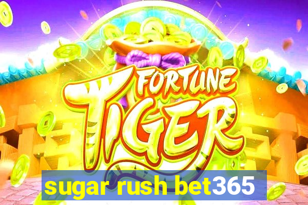 sugar rush bet365