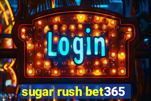 sugar rush bet365