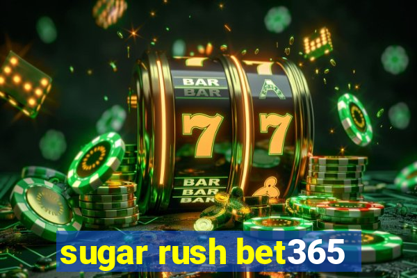 sugar rush bet365