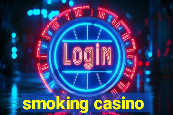 smoking casino