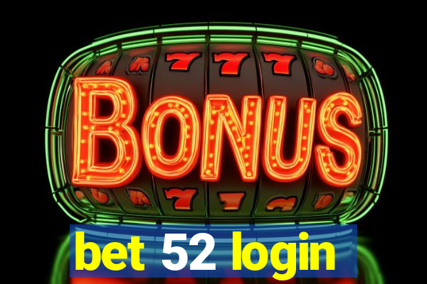 bet 52 login