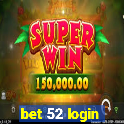 bet 52 login