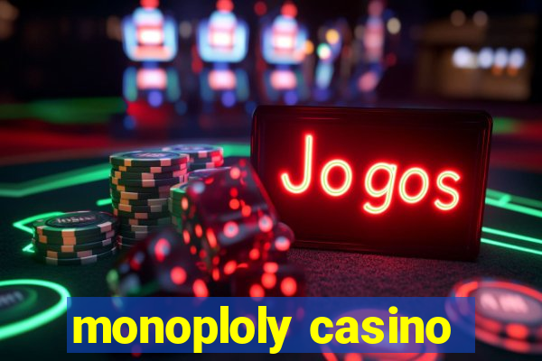 monoploly casino