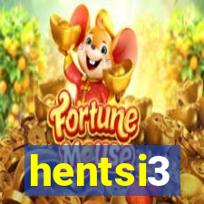 hentsi3