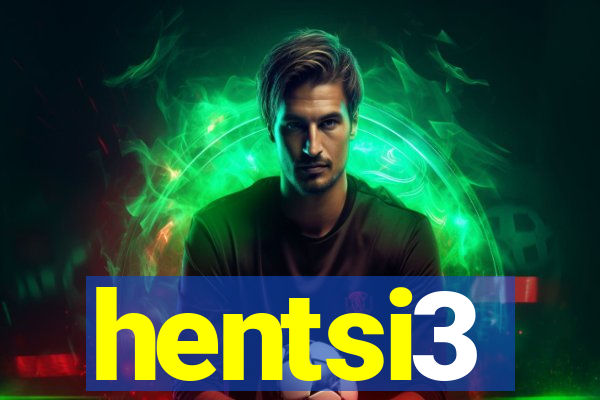 hentsi3