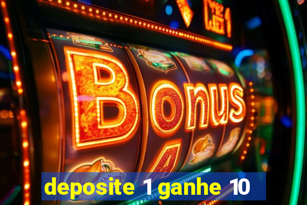 deposite 1 ganhe 10