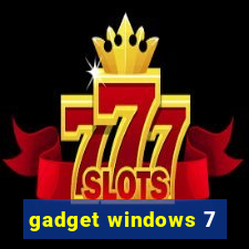 gadget windows 7