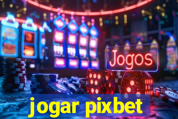 jogar pixbet