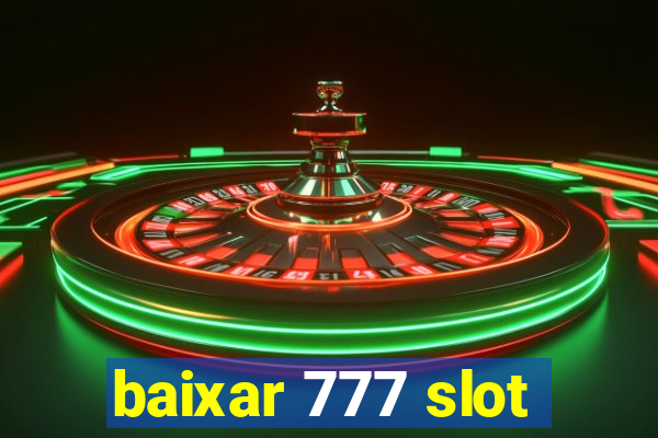 baixar 777 slot