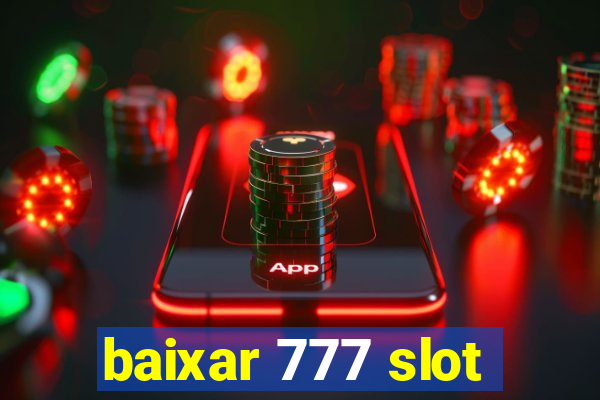 baixar 777 slot