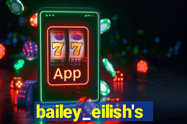 bailey_eilish's