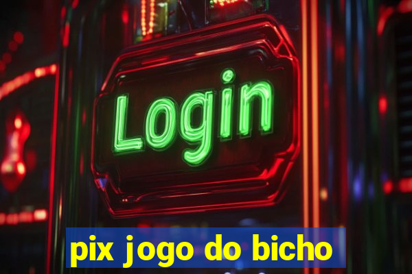 pix jogo do bicho