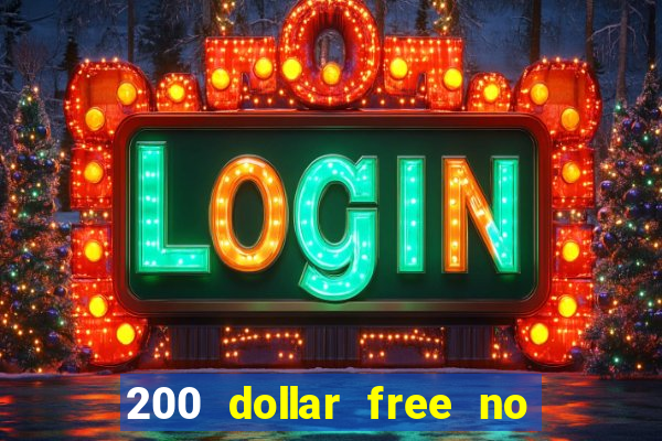 200 dollar free no deposit casino