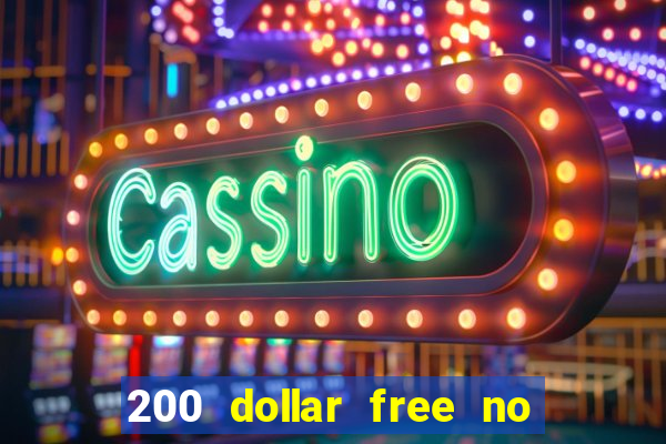 200 dollar free no deposit casino