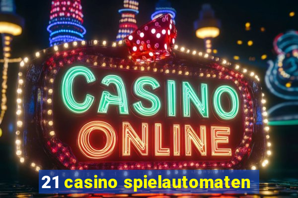 21 casino spielautomaten