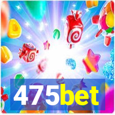 475bet