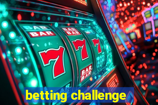 betting challenge