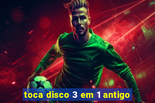 toca disco 3 em 1 antigo