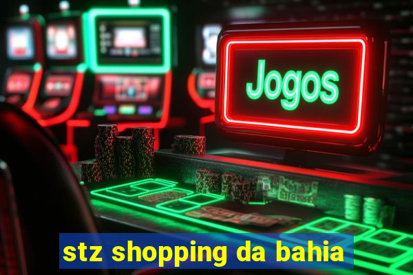 stz shopping da bahia