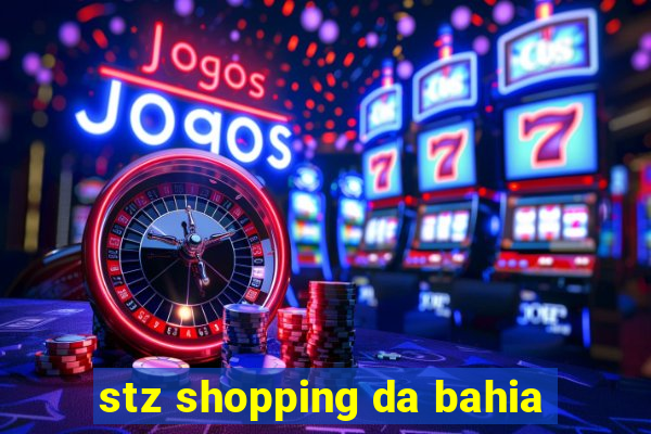 stz shopping da bahia