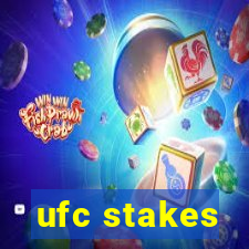 ufc stakes