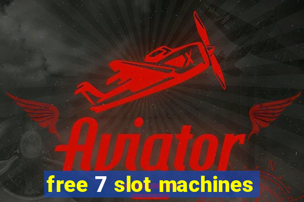 free 7 slot machines