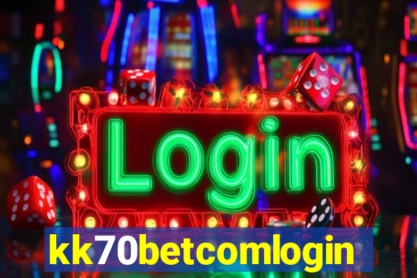 kk70betcomlogin