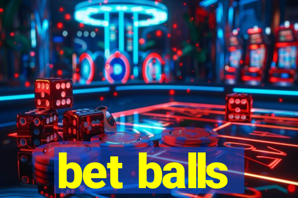 bet balls