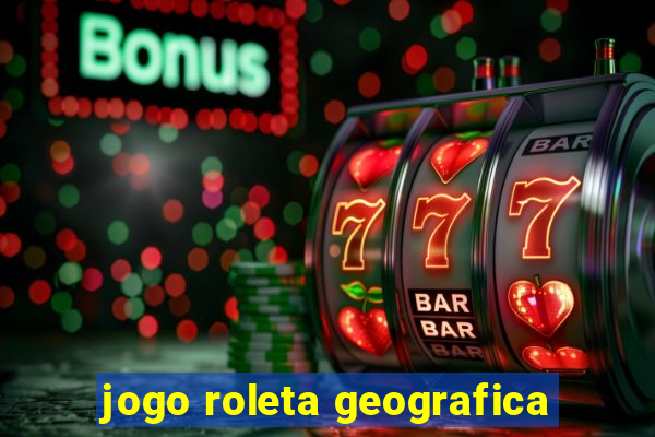 jogo roleta geografica