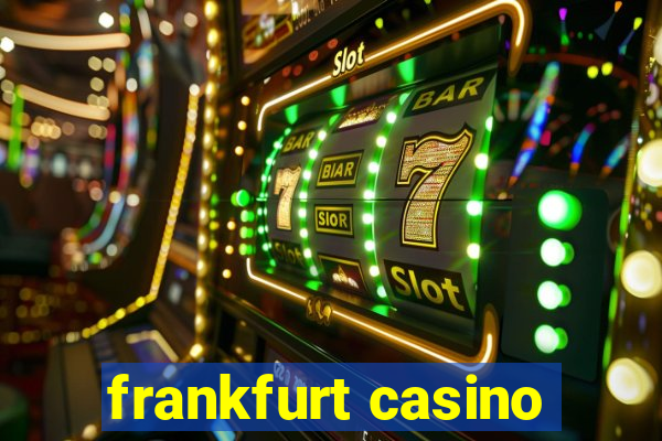 frankfurt casino