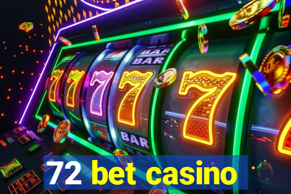 72 bet casino