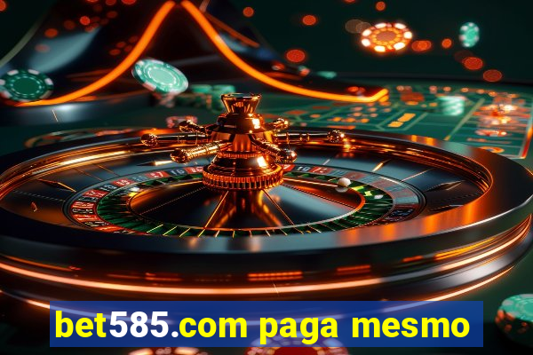 bet585.com paga mesmo