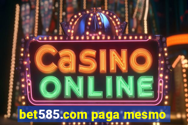 bet585.com paga mesmo